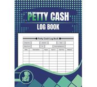 Petty Cash Log Book: Simple & Professional Cash Management Tracker | Track Cash In & Out | Monthly Expense Record Log for Small Businesses & Offices