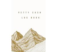 Petty Cash Log Book: Simple Record Book for Tracking Cash In, Cash Out, Balances, and Notes 120 pages