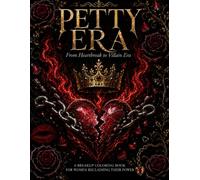 Petty Era: From Heartbreak to Villain Era: A Breakup Coloring Book for Women Reclaiming Their Power