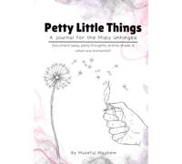 Petty Little Things: A journal for sassy petty thoughts for dramatic souls, shade throwers, and villain era icons.