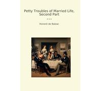 Petty Troubles of Married Life, Second Part (Classic Books)