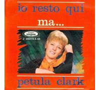 Petula Clark - Io Resto Qui / Ma ... [Vinilo 7 pulgadas - 45 rpm]