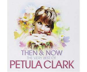 Petula Clark - Then & Now - The Very Best of Petula Clark