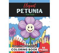 Petunia Coloring Book for Kids: 50 pages for a creative journey through blossoms (Flowers and Trees Coloring Books for Kids)