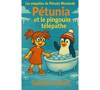 Pétunia et le pingouin télépathe: Les enquêtes de Pétunia Moutarde