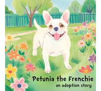Petunia the Frenchie: An Adoption Story
