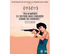 Peu m'importe si l'histoire nous considère comme des barbares [Francia] [DVD]