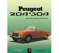 Peugeot 204 et 304: Une révolution à Sochaux