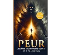 PEUR: Histoire d'un montre vaincu (Transformation d'impact)