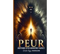 PEUR: Histoire d'un montre vaincu (Transformation d'impact)