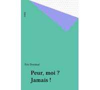 Peur Moi ? Jamais ! (ebook)