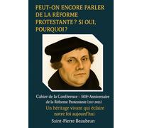 PEUT-ON ENCORE PARLER DE LA RÉFORME PROTESTANTE ? SI OUI, POURQUOI ?
