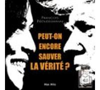 Peut-on Encore Sauver La Vérité ?