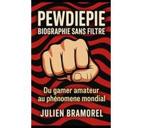 PewDiePie, biographie sans filtre: Du gamer amateur au phénomène mondial