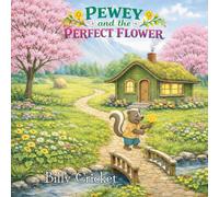 Pewey and the Perfect Flower (The Pewey Series)