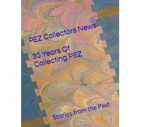 PEZ Collectors News- 30 Years of Collector's News