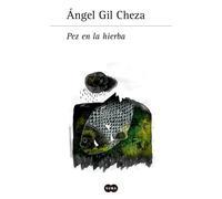 Pez en la hierba | Angel Gil Cheza