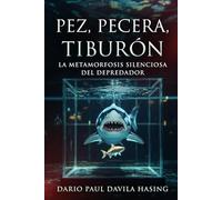 Pez, Pecera, Tiburón “La Metamorfosis Silenciosa del Depredador” (LOS DOCE CAMINOS DE LA TRANSFORMACIÓN)