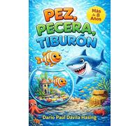 PEZ, PECERA, TIBURÓN: Una aventura inspiradora sobre crecer y vencer el miedo