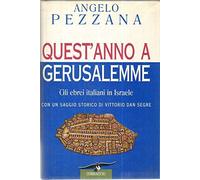 Pezzana Angelo - Quest'anno a Gerusalemme. Gli Ebrei