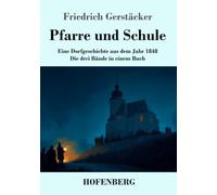 Pfarre und Schule: Eine Dorfgeschichte aus dem Jahr 1848 Die drei Bände in einem Buch