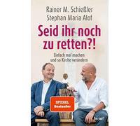 Pfarrer Rainer M. Schi Seid ihr noch zu retten?: Einfach mal machen (Tapa dura)