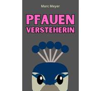 Pfauenversteherin: Die Geschichte der Frau mit Pfau
