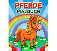 Pferde Malbuch ab 4 Jahre: Wunderschöne Pferde zum Ausmalen für Kinder ab 4 Jahren | 30 zauberhafte Motive | Das ideale Pferde Geschenk für Mädchen