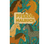 Pferde Malbuch: Ein kreativer Ausritt durch die Welt der Pferde