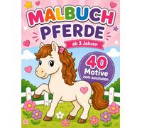 Pferde Malbuch für Kinder ab 3 Jahren: 40 süße Pferde- und Pony-Motive zum Ausmalen | Einfaches Malbuch für Mädchen und Jungen | Fördert Kreativität, Konzentration und Feinmotorik