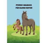 Pferde-Malbuch für kleine Reiter: Kreativer Malspaß mit Pferdemotiven & Affirmationen für Kinder