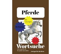 Pferde-Wörtersuchrätsel - Entdecke die Welt der Vierbeiner...: Wörtersuche Rätselraster von leicht bis schwer, leicht zu lesen über Pferde, Reiten, ... Geschenke für Freizeit, Ferien und Wochenende