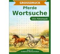 Pferde - Wortsuche in Großdruck: 102 Wortsuchrätsel mit extra großer Schrift | Gehirnjogging rund um die Welt der Pferde | Geschenkidee für Oma & Opa