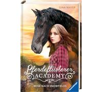 Pferdeflüsterer-Academy, Band 1: Reise nach Snowfields
