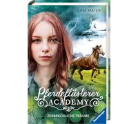 Pferdeflüsterer-Academy, Band 5: Zerbrechliche Träume