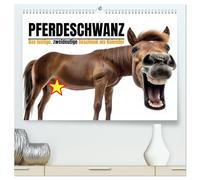 Pferdeschwanz - Das lustige, zweideutige Geschenk als Kalender (hochwertiger Premium Wandkalender 2026 DIN A2 quer), Kunstdruck in Hochglanz: ... Geschenk und Geschenkkalender zum Lachen.