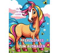 Pferdespaß zum Ausmalen-Malbuch für Mädchen-ab 3 Jahren: Großes Malbuch mit süßen Pferden & Ponys zum Ausmalen Für Kinder ab 3 Jahren - Große und ... XL-Format (Pferdespaß zum Ausmalen - Band 1)