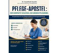 Pflege-Apostel: Der kompakte Schlüssel zur großen Pflegebibel: Kompaktwissen für die Pflegeausbildung & Prüfungsvorbereitung Theorie & Praxis Generalistik · Praxisnah · Prüfungsrelevant