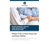 Pflege in der ersten Phase der normalen Wehen: Auswirkung eines Schulungspakets auf die Kenntnisse, Praktiken und Einstellungen von Entbindungspflegern