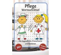 Pflege Wortsuchrätsel: Wortsuchrätsel mit leicht lesbarer Schrift zu Pflege, Arzt, Medizin und mehr | 6x9 Zoll, 110 Seiten | Über 50 Rätsel … Geschenkidee für Urlaub, Feiertage und Entspannung