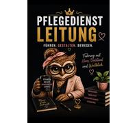 Pflegedienstleitung mit Herz & Verstand - Notizbuch für starke Frauen in der Pflege: 120 Seiten für Notizen & To-Dos | Perfektes Geschenk für PDL & Führungskräfte