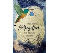 Pflegefrei: Meine Reise durch Südamerika