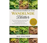 Pflegehandbuch für Wandelnde Blätter: Ein vollständiger Leitfaden zur Haltung, Beobachtung und zum Verständnis von Natur’s Meistern der Tarnung