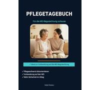 Pflegetagebuch: Für die MD-Begutachtung zuhause I Dokumentation zur Vorbereitung auf den Pflegegrad