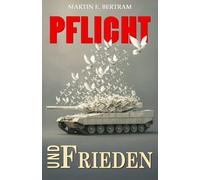 Pflicht und Frieden!: Gedanken über Krieg und Frieden in der Zeitenwende