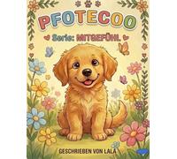 PFOTECOO: SERIE MITGEFÜHL: EIN MALBUCH MIT GUTE-NACHT-GESCHICHTEN FÜR KINDER - LERNE MITGEFÜHL UND FREUNDLICHKEIT DURCH KUNST (JOYFUL PAW)