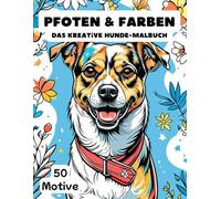 Pfoten & Farben: Das Kreative Hunde - Malbuch