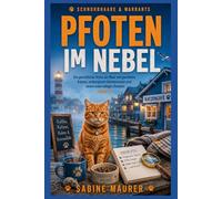 Pfoten im Nebel: Ein gemütlicher Krimi am Meer mit geretteten Katzen, verborgenen Geheimnissen und einem widerwilligen Detektiv (Band 2) (Schnurrhaare & Warrants)