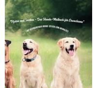 "Pfoten und Farben - Das Hunde-Malbuch für Erwachsene": (Mit inspirierenden Hunde-Zitaten zum Ausmalen)