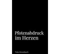 Pfotenabdruck im Herzen: Erinnerungsbuch an deinen verstorbenen Seelenhund | Abschied nehmen, trauern, Erinnerungen bewahren und loslassen | Mit kleinen Schritten zurück ins Leben